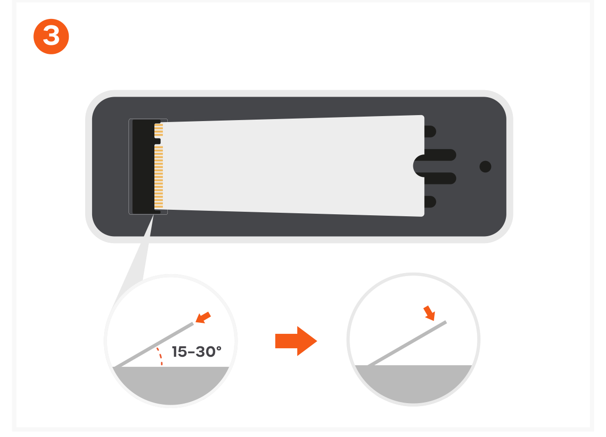 DotDisk™ 80Gbps SSD Enclosure (ST-EDD80C, ST-EDD80S) Quick Start Guide step 3: Insert the SSD • Align the SSD's gold connector edge with the M.2 slot. • Insert the SSD at a 15 to 30 degree 