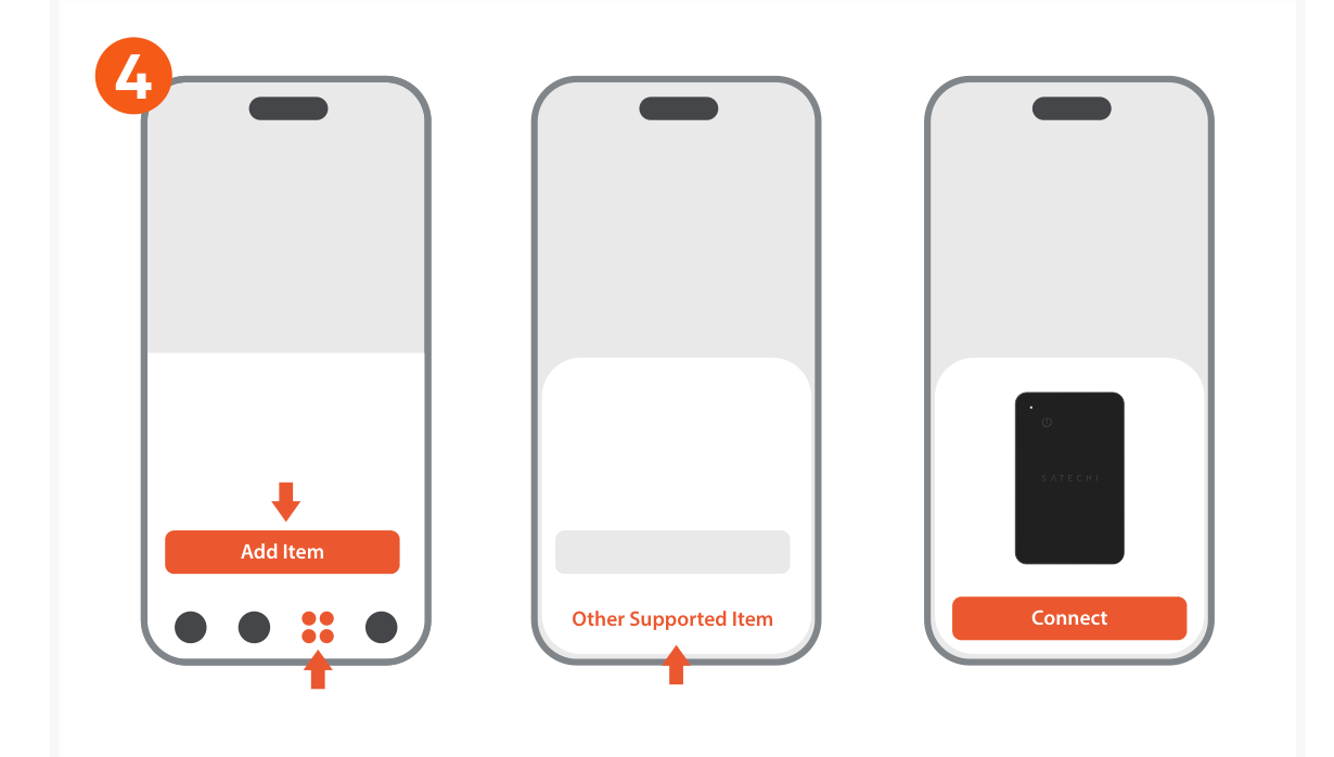FindAll™ Card (ST-LFAWCK ST-LFAWCW ST-LFAWCR) Quick Start Guide step 4: To pair the Card, open the Find My app, tap Add Item under Items, and tap Other Supported Item. Once “Satechi 