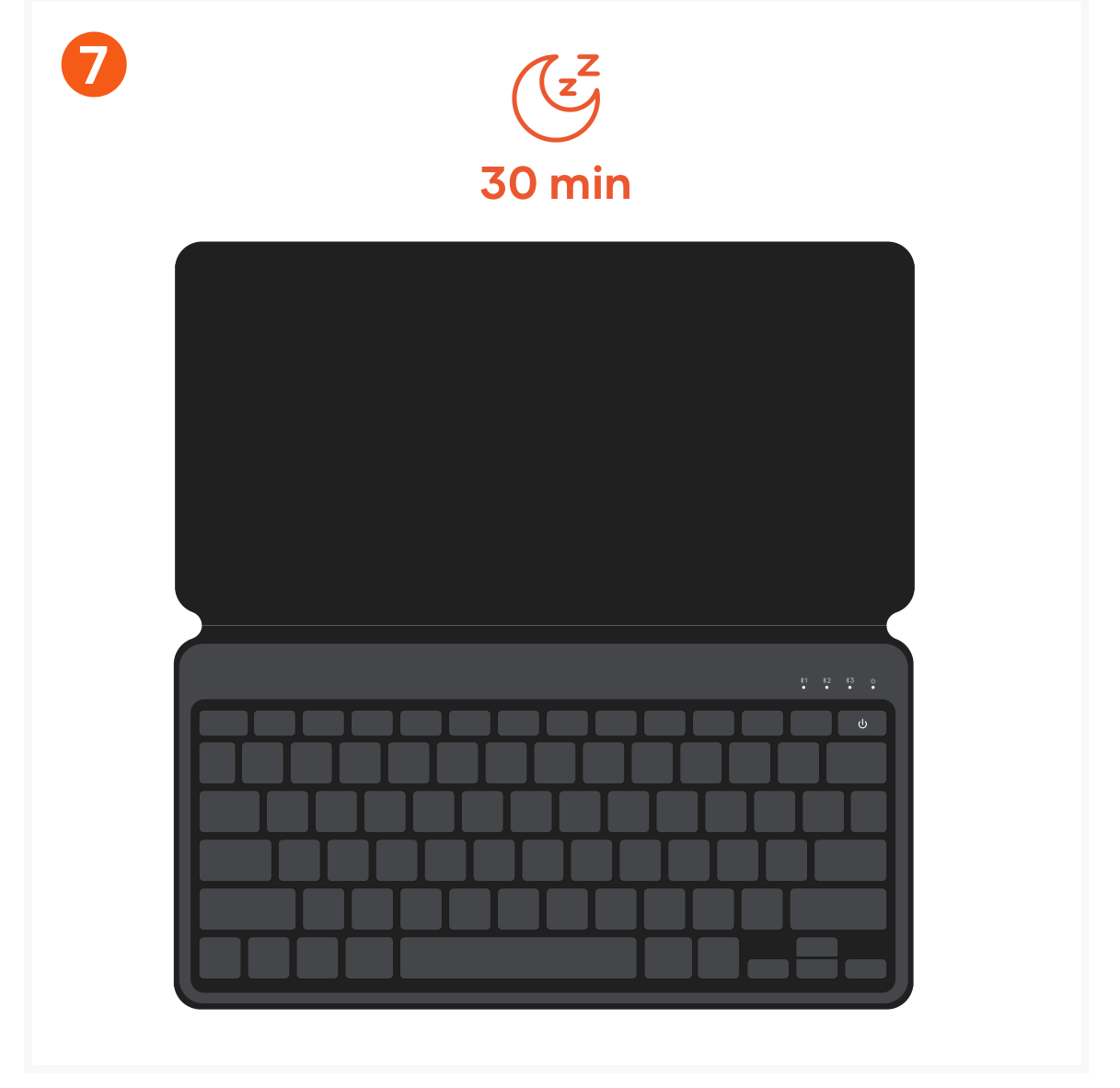 OntheGo™ Bluetooth Keyboard (ST-KOTGK ST-KOTGW) Quick Start Guide step 7: After 30 minutes of inactivity, the keyboard will go into sleep mode to preserve battery. Press any key to wak