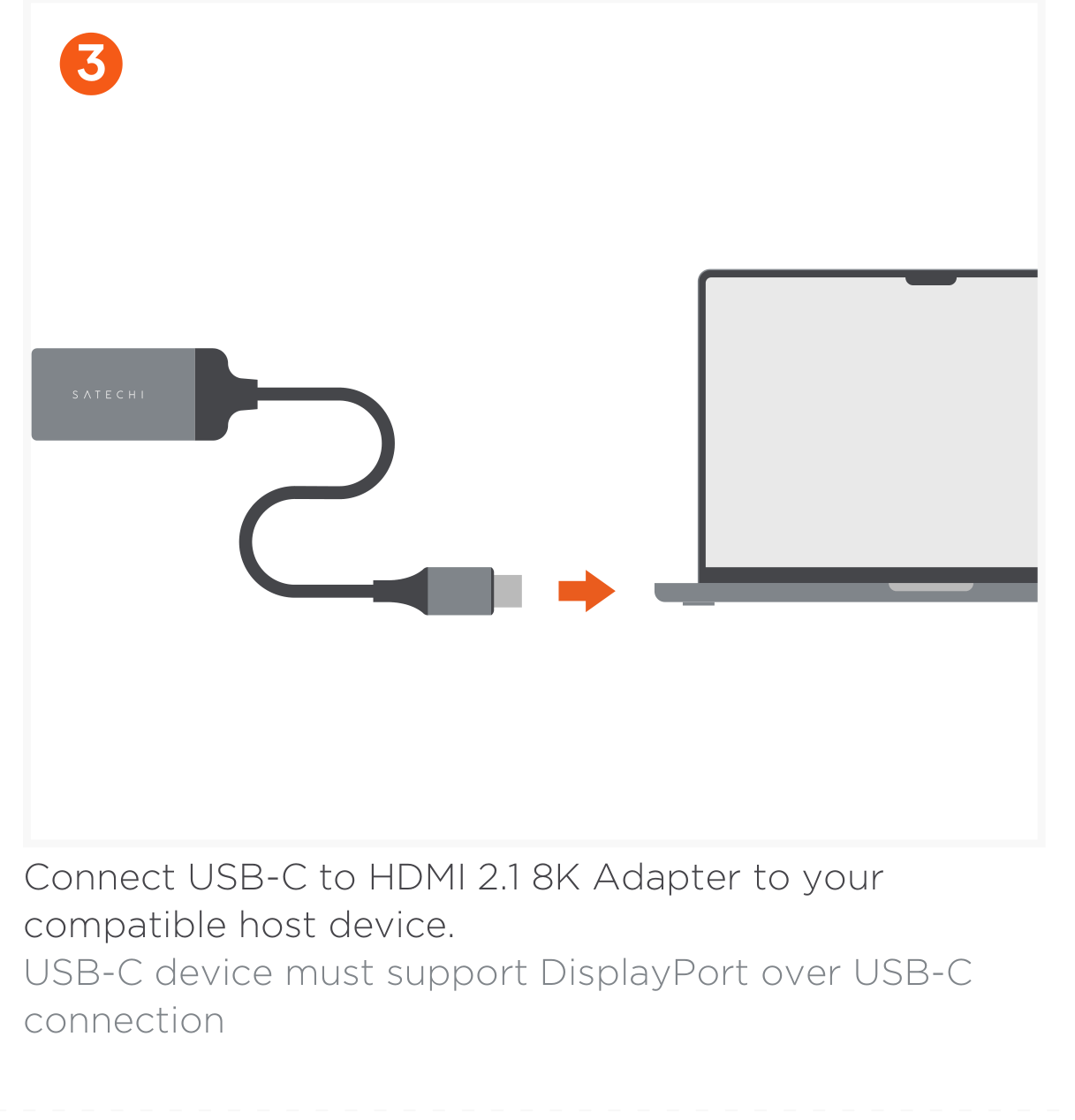 USB-C to HDMI 2.1 8K Adapter (ST-AC8KHM) Quick Start Guide step 3: Compatible with Thunderbolt 3, Thunderbolt 4, USB4, and USB-C 3.2 Gen2 host devices 8K video resolution not su